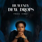 Praiz Singz – Yahweh Sabaoth (Cover Version) – Praiz Singz Heavenly Dew Drops album