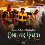 Rexxie – One Or Two (Remix) ft. Axad & Bad Boy Timz – Rexxie– ONE OR TWO REMIX ft AXAD Bad Boy Timz2