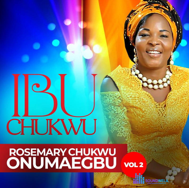 Rosemary Chukwu Onumaegbu – Olile Anya – Rosemary Chukwu Onumaegbu Olile Anya Soundwela