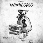 Danny S – Namilowo – Seanbreeze Onye Ibe Soundwela