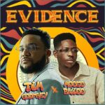 Tim Godfrey – Evidence ft. Moses Bliss – Tim Godfrey Evidence ft Moses Bliss2