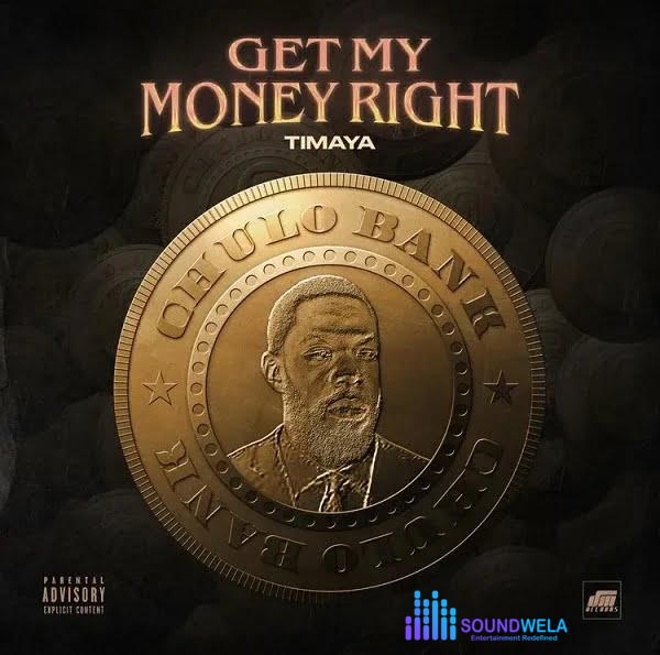 Timaya – Get My Money Right – Timaya – Get My Money Right2