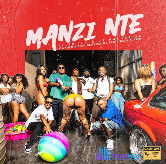 Tyler ICU & Dj Maphorisa – Manzi Nte – Tyler ICU Dj Maphorisa Manzi Nte Soundwela