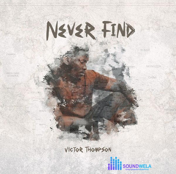 Victor Thompson – Never Find – Victor Thompson – Never Find2