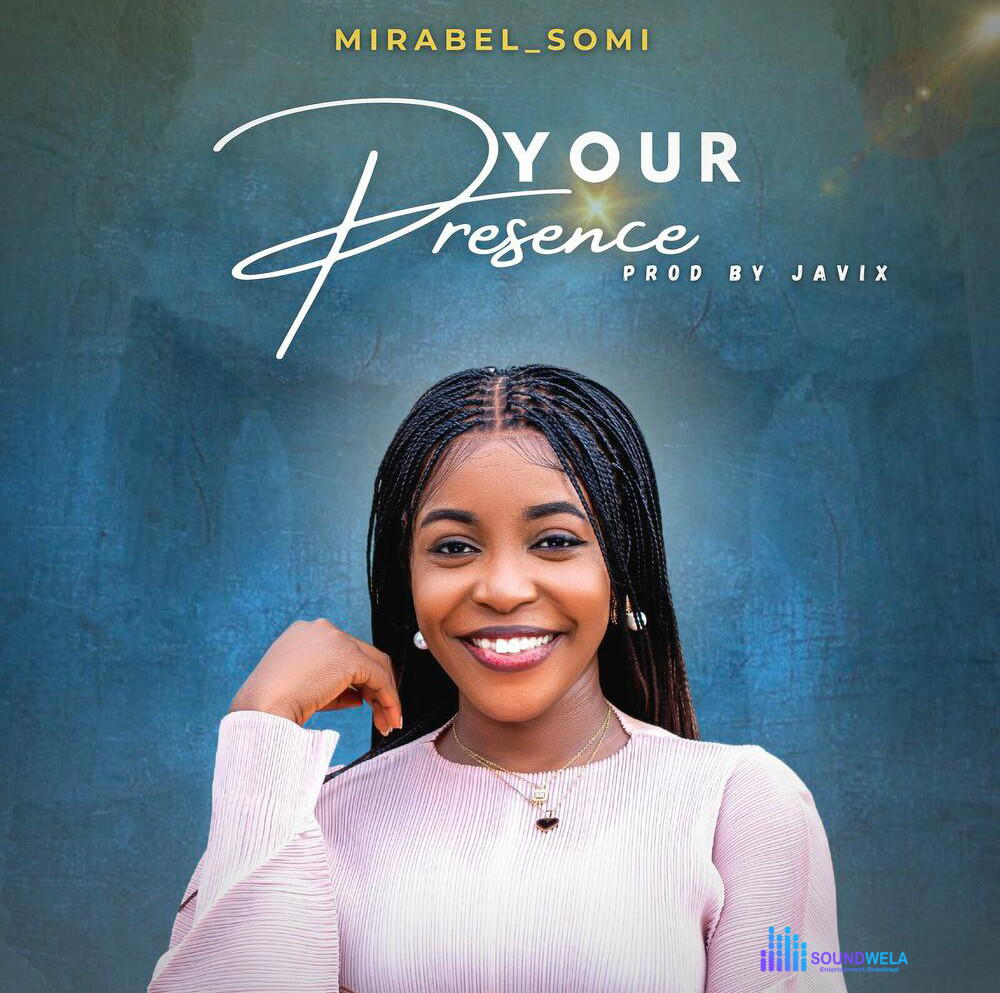 Mirabel Somi – Your Presence – mirabel somi Your Presence