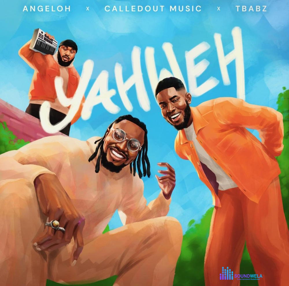 Angeloh, CalledOut Music & Tbabz – Yahweh – Angeloh CalledOut Music Tbabz Yahweh2