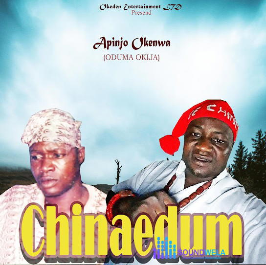 Apinjo Okenwa Oduma Okija – Chinedum – Apinjo Okenwa Oduma Okija Chinedum Soundwela