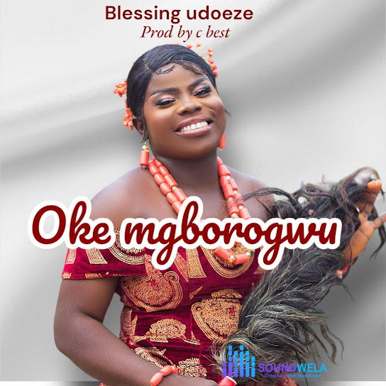 Blessing Udoeze – Oke Mgborogwu – Blessing Udoeze Oke mgborogwu