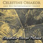 Celestine Obiakor – Adaku Ome Nma – Celestine Obiakor and his Entertainment Group Adaku Ome Nma