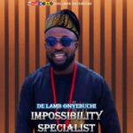 De Lamb Onyebuchi – Impossible Specialist – De Lamb Onyebuchi Impossible Specialist