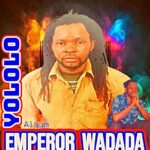 Emperor Wadada – Iyebhode – Emperor Wadada Yololo