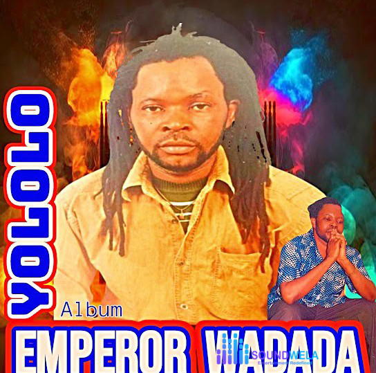 Emperor Wadada – Iyebhode – Emperor Wadada Yololo