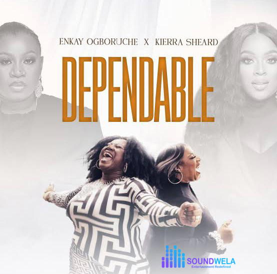 Enkay Ogboruche & Kierra Sheard – Dependable – Enkay Ogboruche Kierra Sheard Dependable2