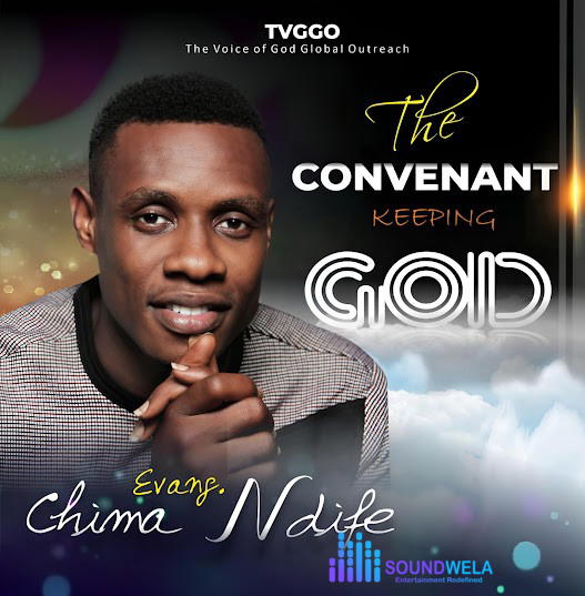 Evang. Chima Ndife – The Covenant Keeping God – Evang. Chima Ndife The Convenant Keeping God