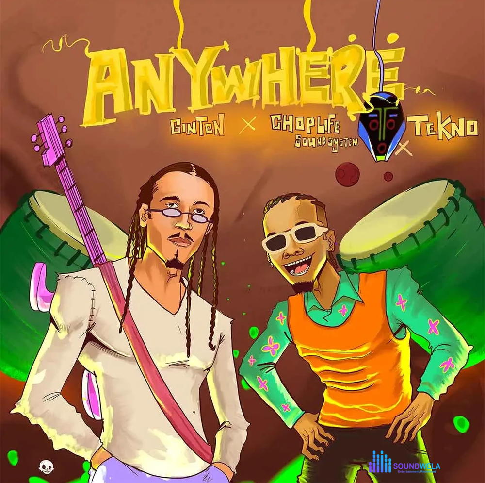 Ginton – Anywhere ft. ChopLife SoundSystem & Tekno – Ginton Anywhere ft ChopLife SoundSystem Tekno2