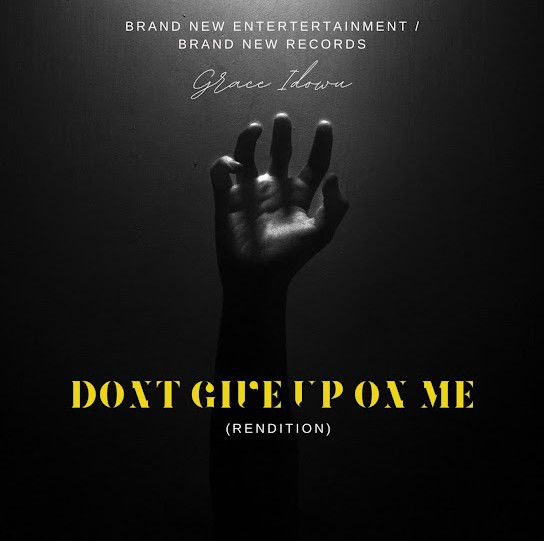 Grace Idowu – Dont Give up on Me (Rendition) | Grace Idowu Dont Give up on Me Rendition Soundwela