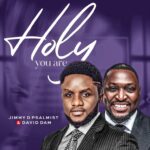 Jimmy D Psalmist & David Dam – Holy You Are – Holy You Are Jimmy D Psalmist David Dam2