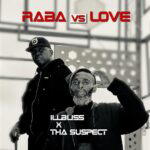 Illbliss & Tha Suspect – Rabba Vs Love – Illbliss Tha Suspect Rabba Vs Love