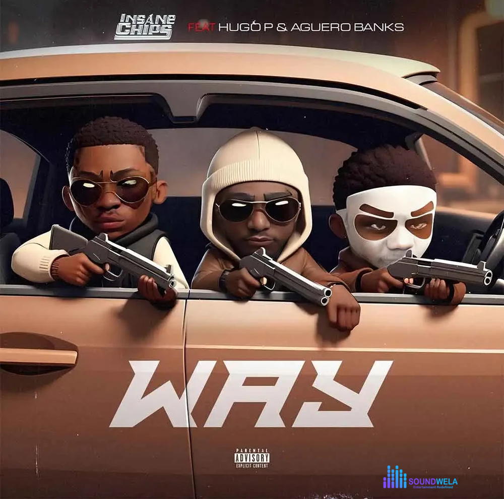 Insane Chips – Way ft. Aguero Banks & Hugo P – Insane Chips WAY ft AGUERO BANKS HUGO P2