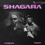 Iyanya – Shagara Ft. Tekno – Iyanya Shagara ft Tekno