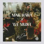 Kizz Daniel – We Must ft. Thyself – Kizz Daniel Mar Haba And We Must2