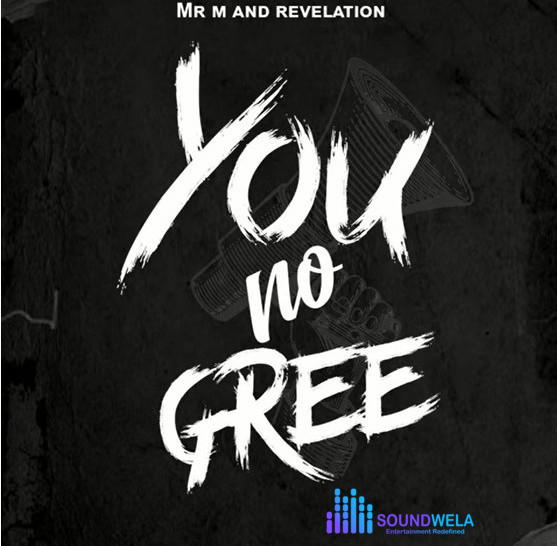 Mr M & Revelation – You No Gree – Mr M Revelation You No Gree