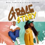 Paul Tomisin – Grace Story Ft. Ellie Scotte – Paul Tomisin–Grace Story Ft. Ellie Scotte
