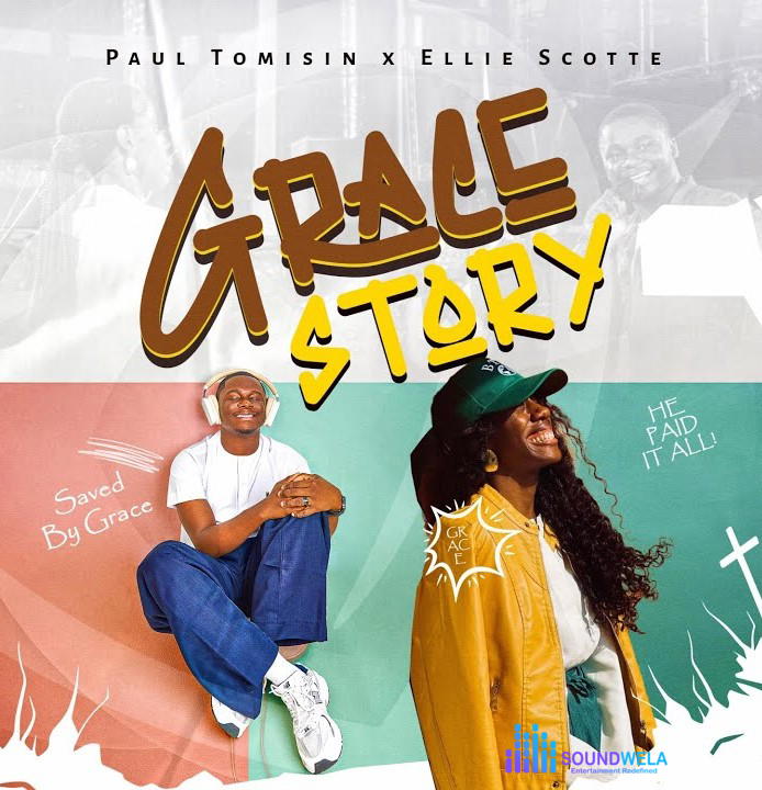Paul Tomisin – Grace Story Ft. Ellie Scotte – Paul Tomisin–Grace Story Ft. Ellie Scotte