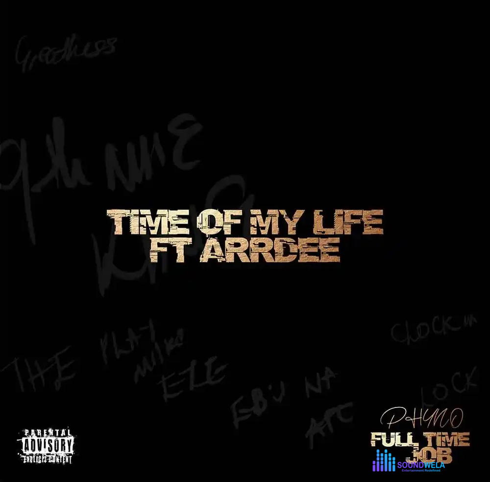 Phyno – Time Of My Life ft. ArrDee – Phyno Time Of My Life ft ArrDee2
