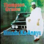 Thompson Oranu – Onye Nkem – Thompson Oranu Chi Chi