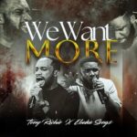 Tony Richie ft. Ebuka Songs – We Want More – Tony Richie ft. Ebuka Songs – We Want More2