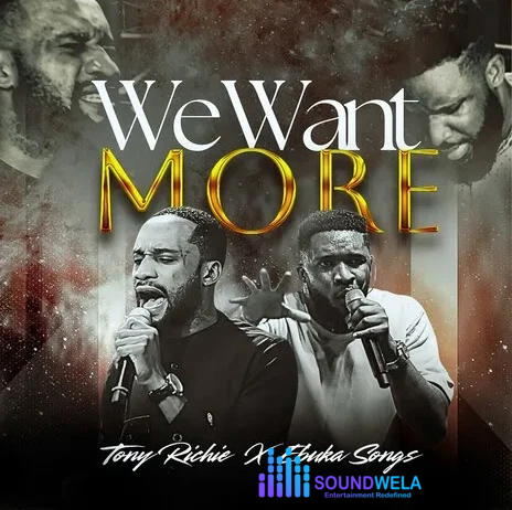 Tony Richie ft. Ebuka Songs – We Want More – Tony Richie ft. Ebuka Songs – We Want More2