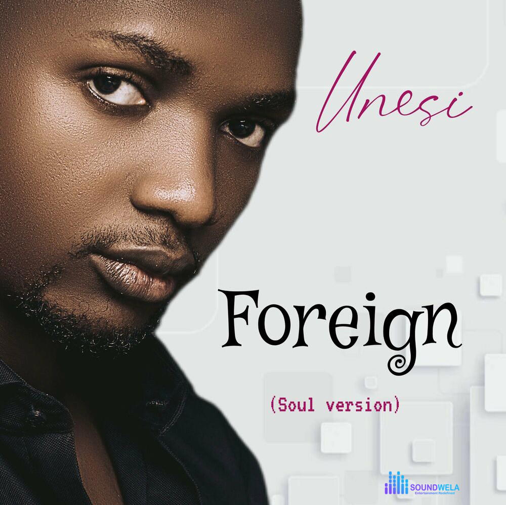 Unesi – Foreign (Soul Version) – UNESI Foreign Soul Version