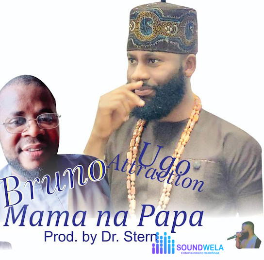 Ugo Attraction – Mama Na Papa – Ugo Attraction Mama Na Papa