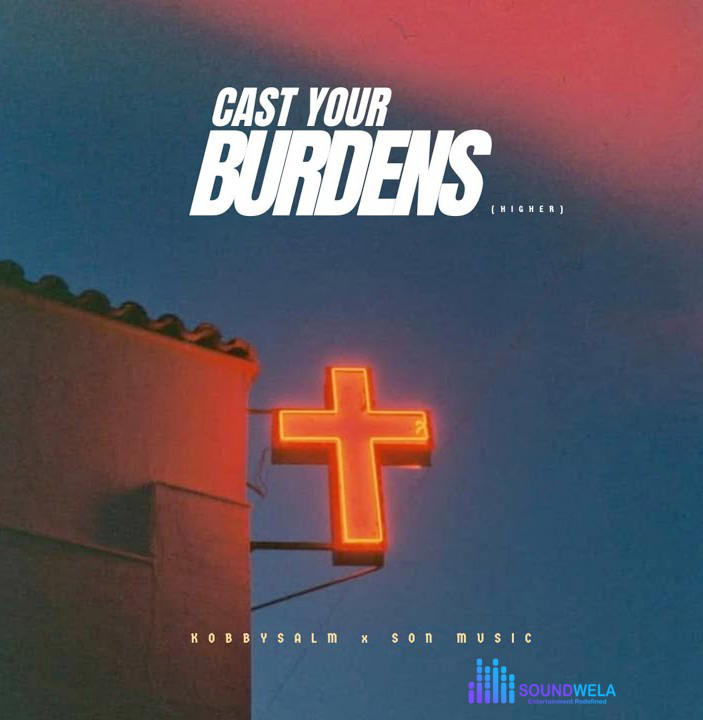 Kobbysalm – Cast Your Burdens (Higher) Ft. SON Music – 1000000473