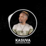 Alex Kasau Katombi – Kasuva – Alex Kasau Katombi Kasuva