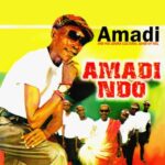 Amadi Ndo – Amandi Ndo, Pt. 2 – Amadi Ndo Amandi Ndo Pt 2