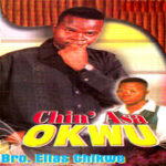 Bro. Elias Chikwe – Chin' ASA Okwu, Pt. 2 – Bro Elias Chikwe Chin ASA Okwu