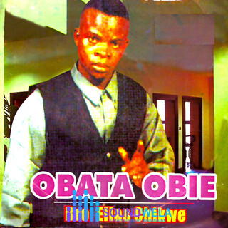 Bro. Elias Chikwe – Obata Obie – Bro Elias Chikwe Obata Obie