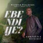 Cornelius Benjamin – Ebe Ndi Ije Wither Pilgrims – Cornelius Benjamin–Ebe Ndi Ije Wither Pilgrims