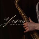 Grace Idowu – Call Jesus – Grace Idowu–Call Jesus