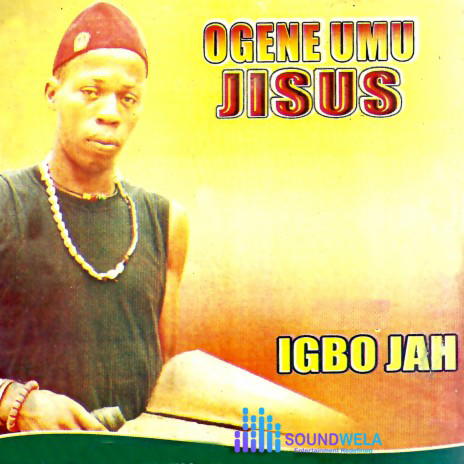 Igbo Jah – Ekwu Eme – Igbo Jah Ekwu Eme