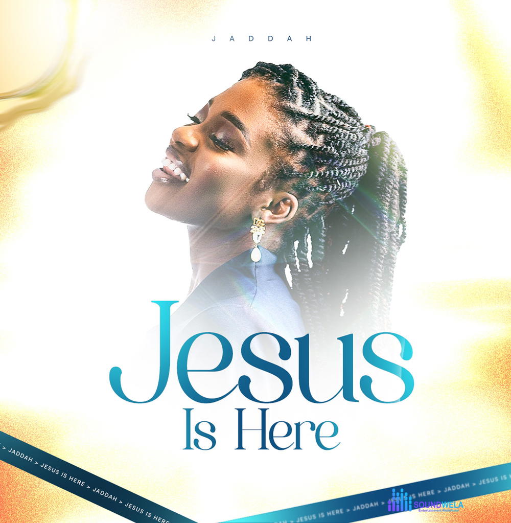 Jaddah – Jesus Is Here – Jaddah Jesus Is Here