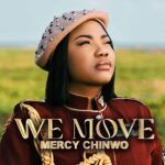Mercy Chinwo – We Move – Mercy Chinwo We Move