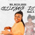 Min. Nkechi Abugu – Onye Ebere – Min. Nkechi Abugu–Olileanya EP