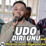 Miracle Israel Anyanele Jnr. – Udo Diri Unu (Live) – Miracle Israel Anyanele Jnr.–Udo Diri Unu Live