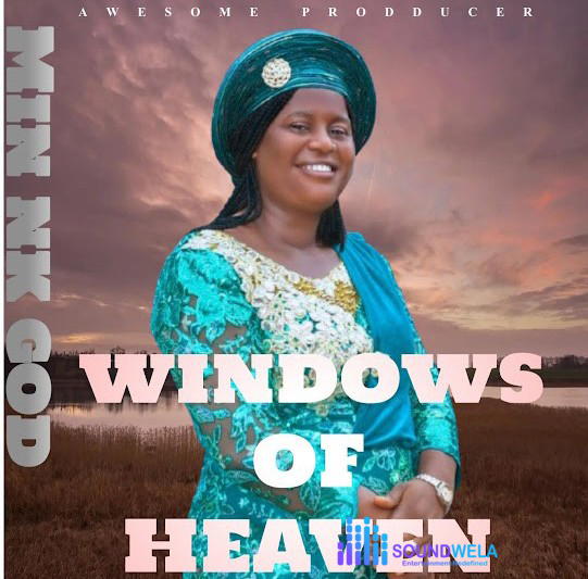 Nk God – Windows Of Heaven – Nk God Windows of Heaven2