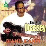 Patty Obassey – Uwa Nmehie – Patty Obassey Bianu Kanyi