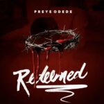 Preye Odede – Redeemed – Preye Odede Redeemed