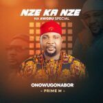 Prime-M – Nze ka Nze Special | Prime M Nze ka Nze Special